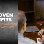 Proven Benefits of Business Coaching for Entrepreneurs