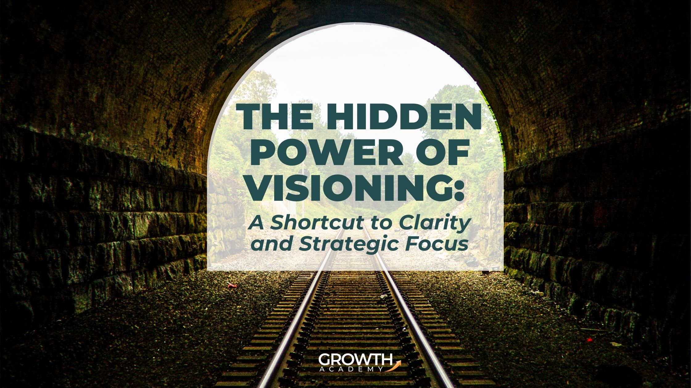 The Hidden Power of Visioning - A shortcut to clarity and strategic focus
